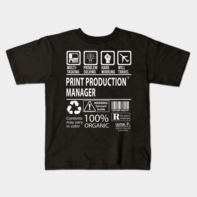 Print Production Manager T Shirt MultiTasking Job Gift Item Tee